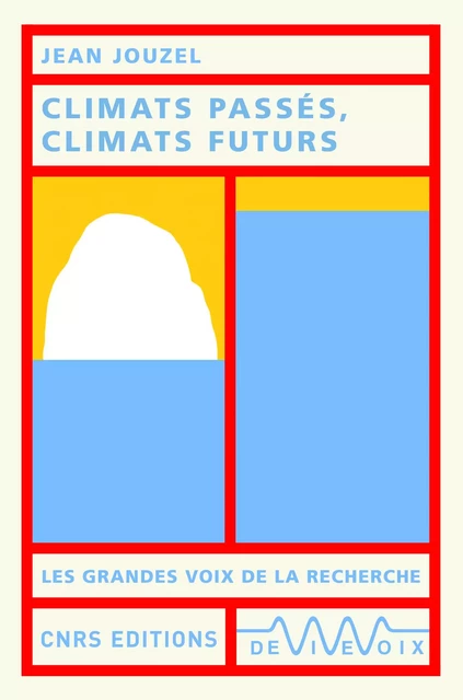 Climats passés, climats futurs - Jean Jouzel - CNRS editions