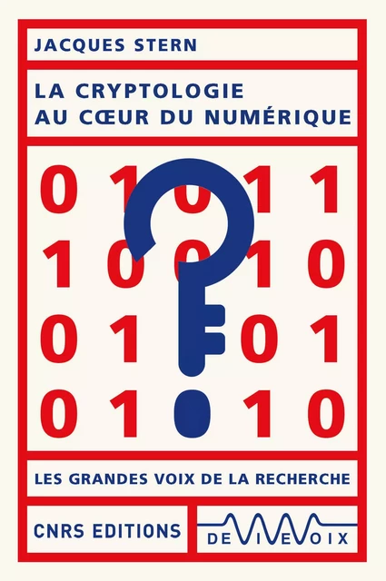 La cryptologie au coeur du numérique - Jacques Stern - CNRS editions