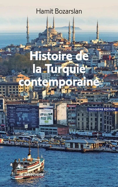 Histoire de la Turquie contemporaine 3e édition - Hamit Bozarslan - La Découverte