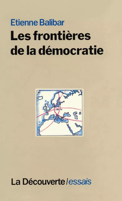 Les frontières de la démocratie - Étienne Balibar - La Découverte