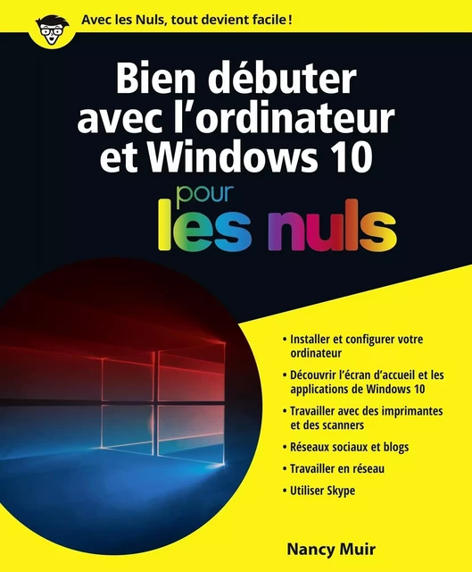 Bien débuter avec l'ordinateur et Windows 10 pour les Nuls - Nancy C. Muir - edi8