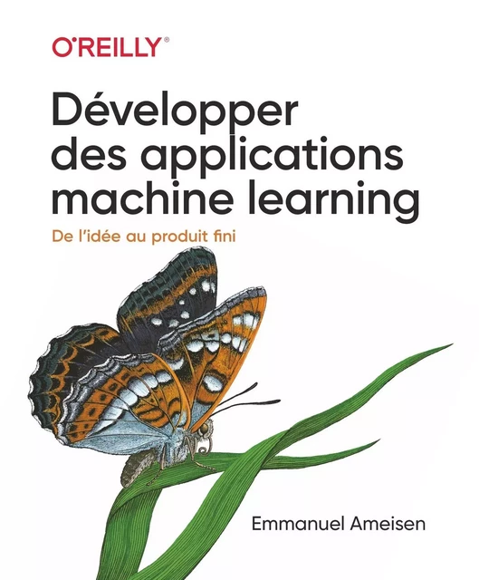 Développer des applications machine learning-collection O'Reilly - Emmanuel Ameisen - edi8