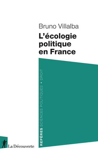 L'écologie politique en France - Bruno Villalba - La Découverte