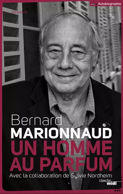 Un homme au parfum - Bernard Marionnaud - Cherche Midi