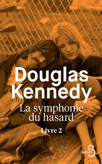 La Symphonie du hasard - Livre 2 - Douglas Kennedy - Place des éditeurs