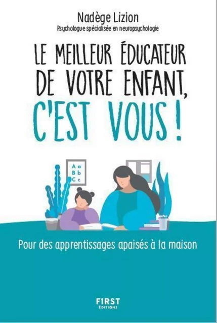 Le meilleur éducateur de votre enfant, c'est vous - Nadege Lizion - edi8