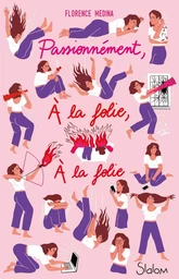 Passionnément, à la folie, à la folie - Lecture roman ado réaliste amour - Dès 14 ans