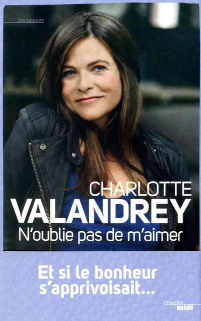 N'oublie pas de m'aimer - Charlotte Valandrey, Jean Arcelin - Cherche Midi