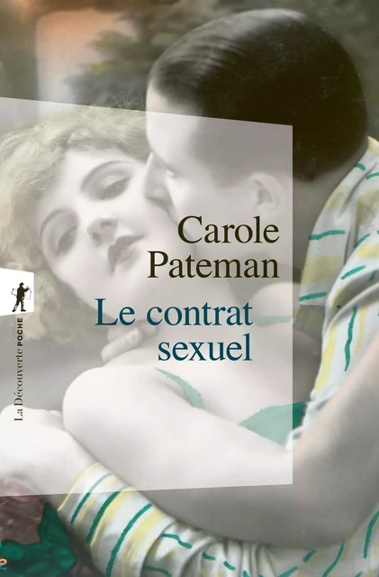 Le contrat sexuel - Carole Pateman - La Découverte