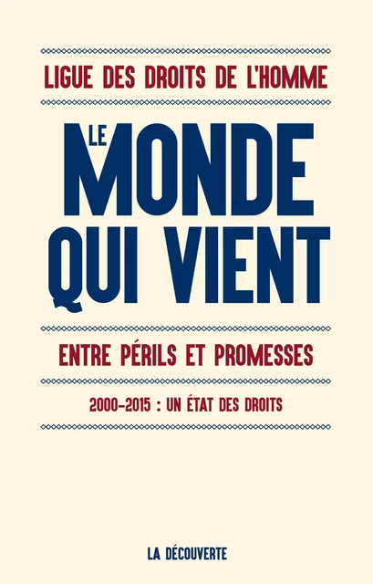 Le monde qui vient -  LDH (Ligue des droits de l'homme) - La Découverte