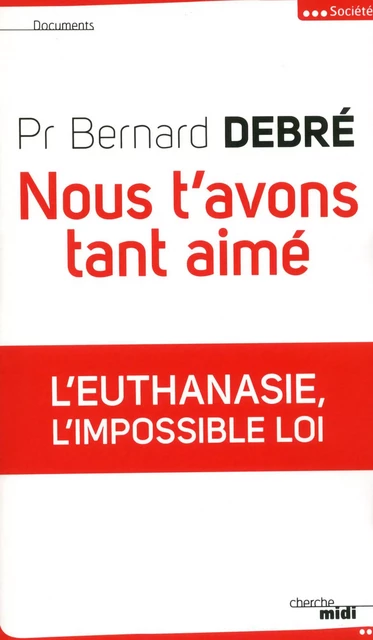 Nous t'avons tant aimé - Bernard Debré - Cherche Midi