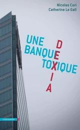 Dexia, une banque toxique