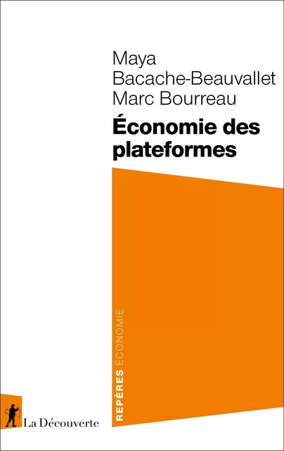 Économie des plateformes - Maya Bacache-Beauvallet, Marc Bourreau - La Découverte