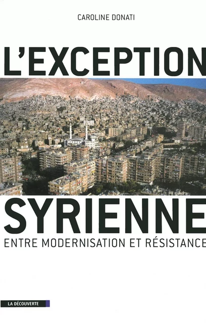 L'exception syrienne - Caroline Donati - La Découverte