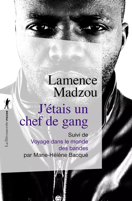 J'étais un chef de gang - Lamence Madzou, Marie-Hélène BACQUÉ - La Découverte