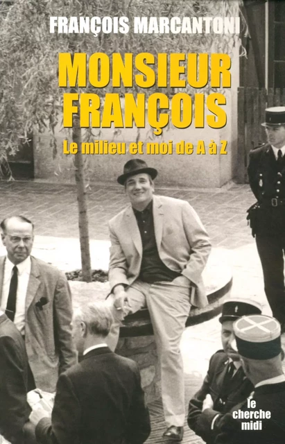 Monsieur François - François Marcantoni - Cherche Midi