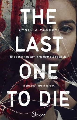 The last one to die - Roman - Légendes urbaines - Thriller - Dès 13 ans - Cynthia Murphy - edi8