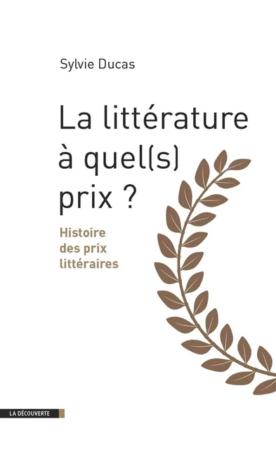 La littérature à quel(s) prix ? - Sylvie Ducas - La Découverte