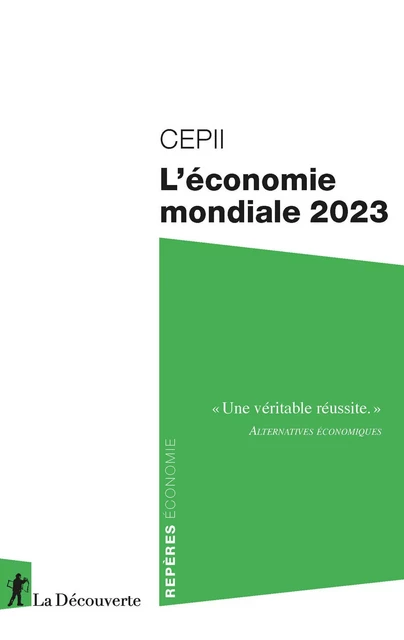 L'économie mondiale 2023 -  CEPII (CENTRE D'ÉTUDES PROSPECTIVES ET D'INFORMATIONS INTERNATIONALES) - La Découverte