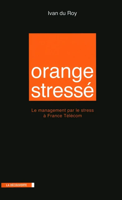 Orange stressé - Ivan Du Roy - La Découverte