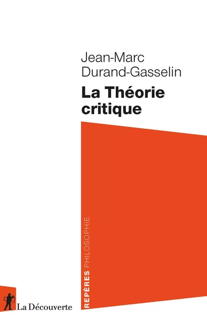 La Théorie critique - Jean-Marc Durand-Gasselin - La Découverte