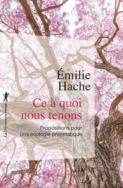 Ce à quoi nous tenons - Émilie Hache - La Découverte