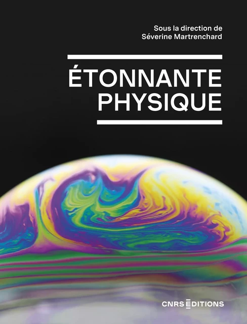 Etonnante physique - Séverine Martrenchard - CNRS editions