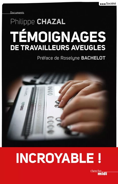 Témoignages de travailleurs aveugles - Philippe Chazal - Cherche Midi