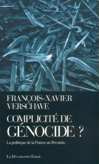 Complicité de génocide ? - François-Xavier Verschave - La Découverte