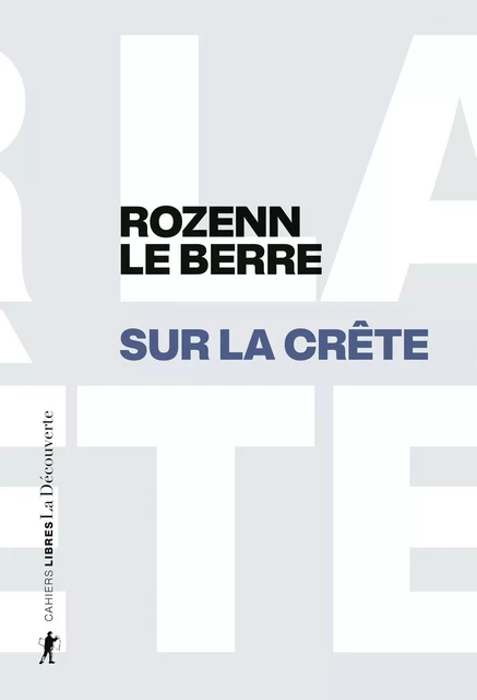 Sur la crête - Rozenn Le Berre - La Découverte