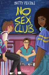 No Sex Club - Roman ados - Sexe - Amour - Amitié