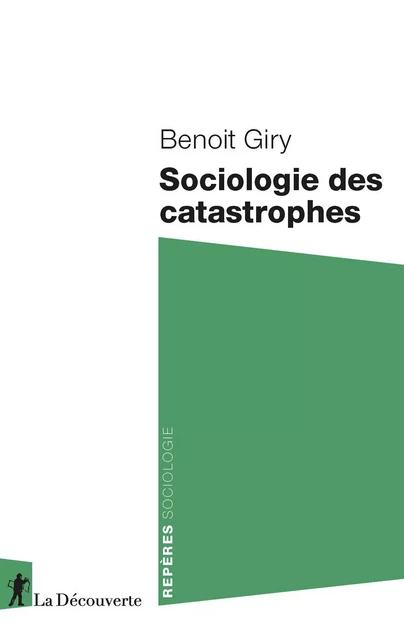 Sociologie des catastrophes - Benoit Giry - La Découverte