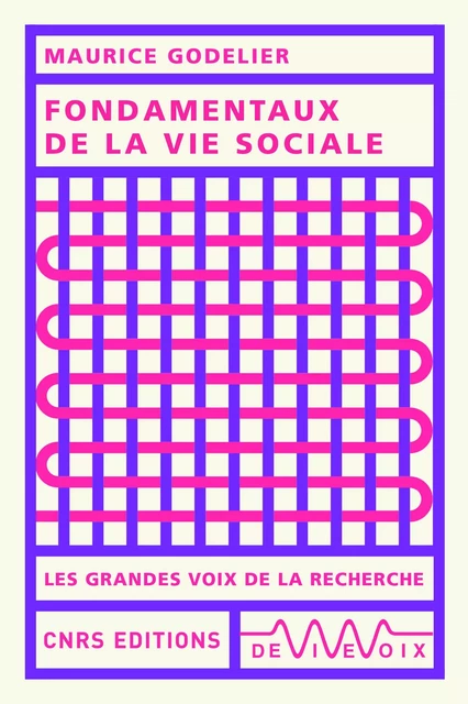 Fondamentaux de la vie sociale - Maurice Godelier - CNRS editions