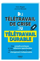 Du télétravail de crise au télétravail durable - Des conseils pratiques et des réflexions approfondies de deux expertes pour réussir un changement indispensable