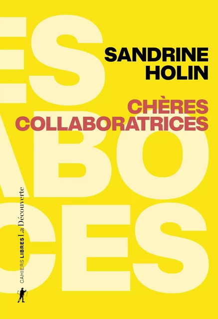 Chères collaboratrices - Sandrine Holin - La Découverte