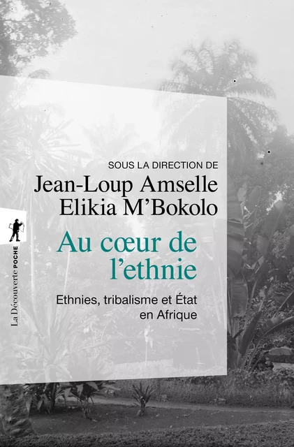 Au coeur de l'ethnie - Jean-Loup Amselle, Elikia M'Bokolo - La Découverte