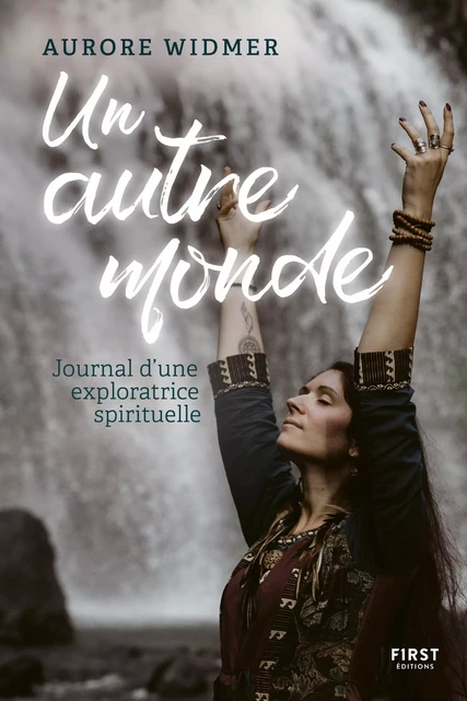 Un autre monde : Journal d'une exploratrice spirituelle - Aurore Widmer - edi8