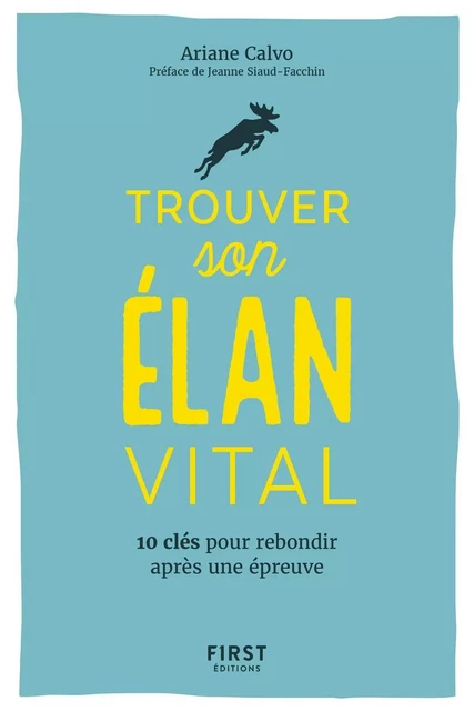 Trouver son élan vital - 10 clés pour rebondir après une épreuvre - Ariane Calvo - edi8