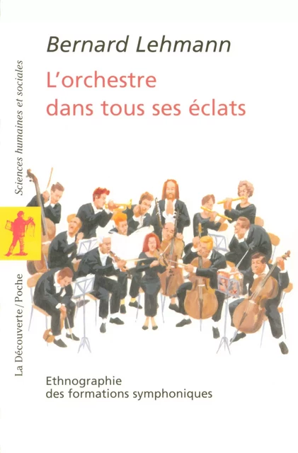 L'orchestre dans tous ses éclats - Bernard Lehmann - La Découverte