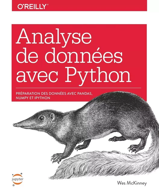 Analyse de données avec Python - Optimiser la préparation des données avec Pandas, Numpy, Jupyter et IPython-collection O'Reilly - Wes Mckinney - edi8