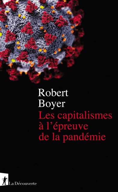 Les capitalismes à l'épreuve de la pandémie - Robert Boyer - LA DECOUVERTE