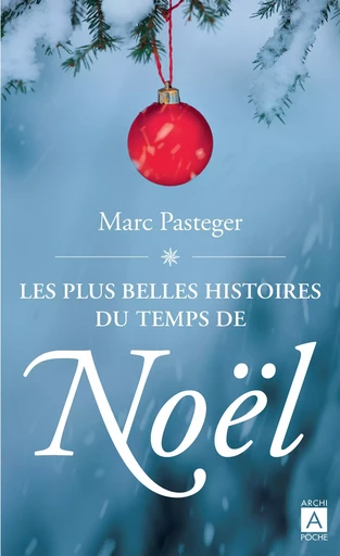 Les plus belles histoires du temps de Noël - Marc Pasteger - L'Archipel