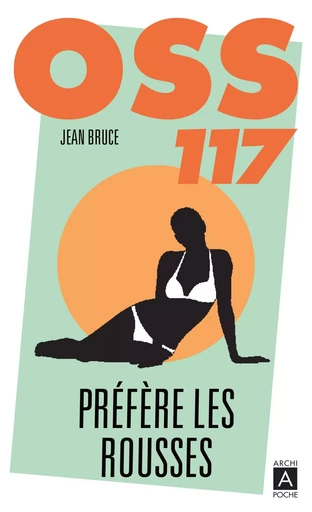 OSS 117 préfère les rousses - Jean Bruce - L'Archipel