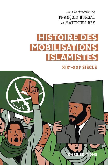 Histoire des mobilisations islamistes (XIXe-XXIe siècle) - François Burgat - CNRS editions