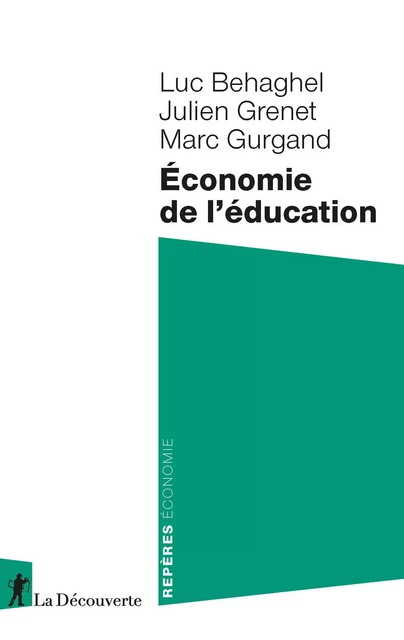 Économie de l'éducation - Luc Behaghel, Julien GRENET, Marc Gurgand - La Découverte