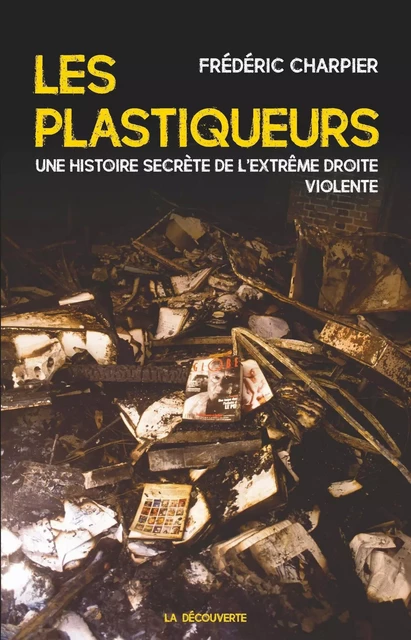 Les plastiqueurs - Frédéric Charpier - La Découverte