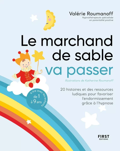 Le marchand de sable va passer - 20 histoires et des ressources ludiques pour favoriser l'endormissement grâce à l'hypnose - à lire avec les enfants de 1 à 9 ans. - Valérie Roumanoff - edi8