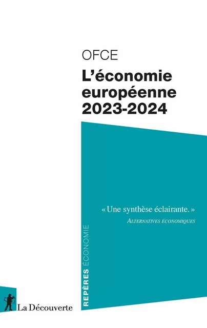 L'économie européenne 2023-2024 -  OFCE (OBSERVATOIRE FRANÇAIS DES CONJONCTURES ÉCONOMIQUES) - La Découverte