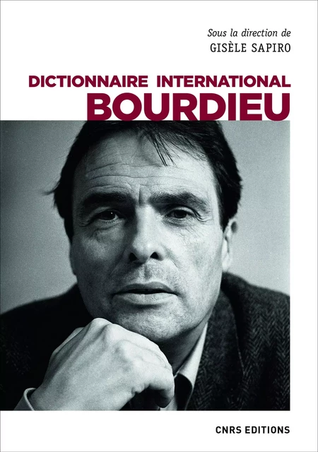 Dictionnaire international Bourdieu - Gisèle Sapiro - CNRS editions