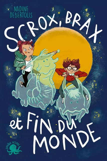 Scrox, Brax et fin du monde - Lecture roman jeunesse fantastique - Dès 8 ans - Nadine Debertolis - edi8